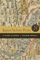 Conrad Totman - Japan before Perry: A Short History, 25th Anniversary Edition - 9780520254077 - V9780520254077