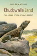 David Rains Wallace - Chuckwalla Land: The Riddle of California´s Desert - 9780520256163 - V9780520256163