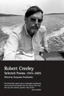 Robert Creeley - The Collected Poems of Robert Creeley, 1975–2005 - 9780520256200 - V9780520256200