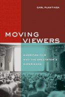 Carl Plantinga - Moving Viewers: American Film and the Spectator´s Experience - 9780520256965 - V9780520256965