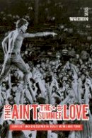 Steve Waksman - This Ain´t the Summer of Love: Conflict and Crossover in Heavy Metal and Punk - 9780520257177 - V9780520257177
