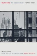 Robert Mumford - Mumford on Modern Art in the 1930s - 9780520258082 - V9780520258082
