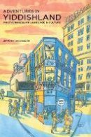 Jeffrey Shandler - Adventures in Yiddishland: Postvernacular Language and Culture - 9780520258112 - V9780520258112
