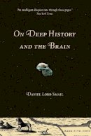 Daniel Lord Smail - On Deep History and the Brain - 9780520258129 - V9780520258129