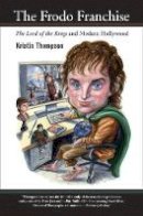 Kristin Thompson - The Frodo Franchise: <i>The Lord of the Rings</i> and Modern Hollywood - 9780520258136 - V9780520258136