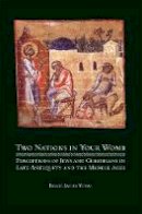 Israel Jacob Yuval - Two Nations in Your Womb: Perceptions of Jews and Christians in Late Antiquity and the Middle Ages - 9780520258181 - V9780520258181