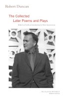 Robert Duncan - Robert Duncan: The Collected Later Poems and Plays - 9780520259294 - V9780520259294