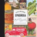 William Weaver - Culinary Ephemera: An Illustrated History - 9780520259775 - V9780520259775