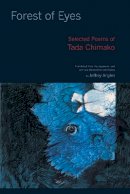 Chimako Tada - Forest of Eyes: Selected Poems of Tada Chimako - 9780520260511 - V9780520260511