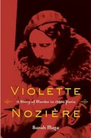 Sarah Maza - Violette Nozière: A Story of Murder in 1930s Paris - 9780520260702 - V9780520260702