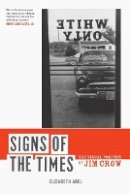 Elizabeth Abel - Signs of the Times: The Visual Politics of Jim Crow - 9780520261839 - V9780520261839