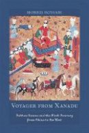 Morris Rossabi - Voyager from Xanadu: Rabban Sauma and the First Journey from China to the West - 9780520262379 - V9780520262379