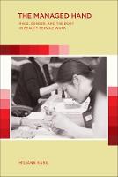 Miliann Kang - The Managed Hand: Race, Gender, and the Body in Beauty Service Work - 9780520262607 - V9780520262607
