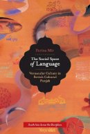 Farina Mir - The Social Space of Language: Vernacular Culture in British Colonial Punjab - 9780520262690 - V9780520262690
