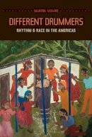 Martin Munro - Different Drummers: Rhythm and Race in the Americas - 9780520262836 - V9780520262836