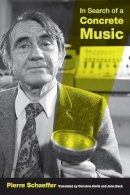 Pierre Schaeffer - In Search of a Concrete Music - 9780520265745 - V9780520265745