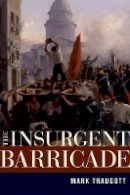 Mark Traugott - The Insurgent Barricade - 9780520266322 - V9780520266322
