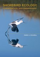 Dr. Mark A. Colwell - Shorebird Ecology, Conservation, and Management - 9780520266407 - V9780520266407