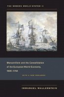 Immanuel Wallerstein - The Modern World-System II: Mercantilism and the Consolidation of the European World-Economy, 1600–1750 - 9780520267589 - V9780520267589