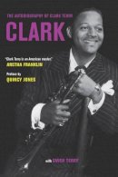 Clark Terry - Clark: The Autobiography of Clark Terry - 9780520268463 - V9780520268463