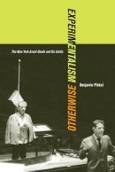 Benjamin Piekut - Experimentalism Otherwise: The New York Avant-Garde and Its Limits - 9780520268500 - V9780520268500