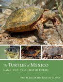 John Legler - The Turtles of Mexico: Land and Freshwater Forms - 9780520268609 - V9780520268609