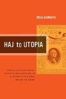 Maia Ramnath - Haj to Utopia: How the Ghadar Movement Charted Global Radicalism and Attempted to Overthrow the British Empire - 9780520269552 - V9780520269552