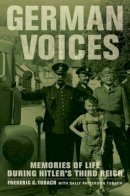 Frederic C. Tubach - German Voices: Memories of Life during Hitler´s Third Reich - 9780520269644 - V9780520269644