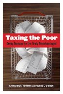 Katherine S. Newman - Taxing the Poor: Doing Damage to the Truly Disadvantaged - 9780520269675 - V9780520269675