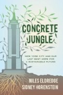 Niles Eldredge - Concrete Jungle: New York City and Our Last Best Hope for a Sustainable Future - 9780520270152 - V9780520270152