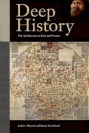 Andrew Shryock - Deep History: The Architecture of Past and Present - 9780520270282 - V9780520270282