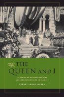 Sydney L. Iaukea - The Queen and I: A Story of Dispossessions and Reconnections in Hawai´i - 9780520270664 - V9780520270664