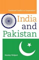 Stanley Wolpert - India and Pakistan: Continued Conflict or Cooperation? - 9780520271401 - V9780520271401
