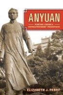 Elizabeth Perry - Anyuan: Mining China´s Revolutionary Tradition - 9780520271906 - V9780520271906