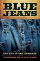 Daniel Miller - Blue Jeans: The Art of the Ordinary - 9780520272194 - V9780520272194