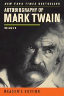 Mark Twain - Autobiography of Mark Twain: Volume 1, Reader’s Edition - 9780520272255 - V9780520272255