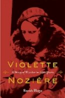 Sarah Maza - Violette Nozière: A Story of Murder in 1930s Paris - 9780520272729 - V9780520272729