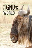 Richard D. Estes - The Gnu´s World: Serengeti Wildebeest Ecology and Life History - 9780520273191 - V9780520273191