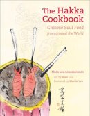 Linda Lau Anusasananan - The Hakka Cookbook: Chinese Soul Food from around the World - 9780520273283 - V9780520273283