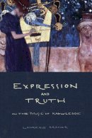 Lawrence Kramer - Expression and Truth: On the Music of Knowledge - 9780520273962 - V9780520273962