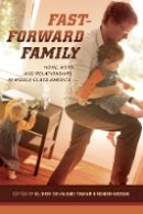 Elinor (Editor Ochs - Fast-Forward Family: Home, Work, and Relationships in Middle-Class America - 9780520273986 - V9780520273986