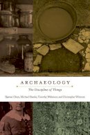 Bjørnar Olsen - Archæology: The Discipline of Things - 9780520274174 - V9780520274174