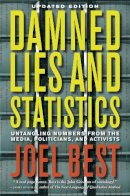 Joel Best - Damned Lies and Statistics: Untangling Numbers from the Media, Politicians, and Activists - 9780520274709 - V9780520274709