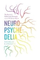 Nicolas Langlitz - Neuropsychedelia: The Revival of Hallucinogen Research since the Decade of the Brain - 9780520274815 - V9780520274815