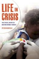Peter Redfield - Life in Crisis: The Ethical Journey of Doctors Without Borders - 9780520274853 - V9780520274853