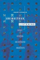Anahid Kassabian - Ubiquitous Listening: Affect, Attention, and Distributed Subjectivity - 9780520275164 - V9780520275164