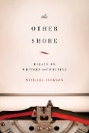 Michael Jackson - The Other Shore: Essays on Writers and Writing - 9780520275263 - V9780520275263