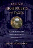 Sylvie Honigman - Tales of High Priests and Taxes: The Books of the Maccabees and the Judean Rebellion against Antiochos IV - 9780520275584 - V9780520275584