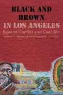 Josh (Editor) Kun - Black and Brown in Los Angeles: Beyond Conflict and Coalition - 9780520275607 - V9780520275607