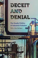 Gerald Markowitz - Deceit and Denial: The Deadly Politics of Industrial Pollution - 9780520275829 - V9780520275829